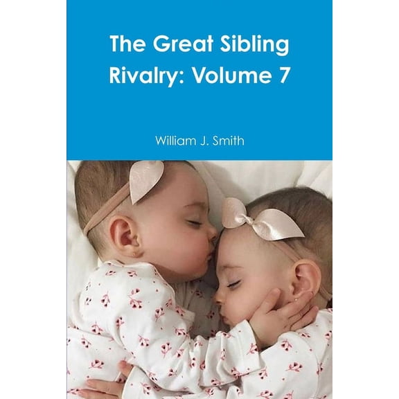 The Great Sibling Rivalry: Volume 7, (Paperback)