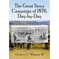 thumbnail image 1 of The Great Sioux Campaign of 1876, Day-By-Day, (Paperback), 1 of 1