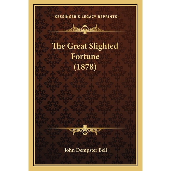 The Great Slighted Fortune (1878) (Paperback)