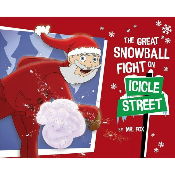 The Great Snowball Fight on Icicle Street, (Hardcover)