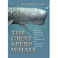 thumbnail image 1 of The Great Sperm Whale: A Natural History of the Ocean's Most Magnificent and Mysterious Creature, (Hardcover), 1 of 1