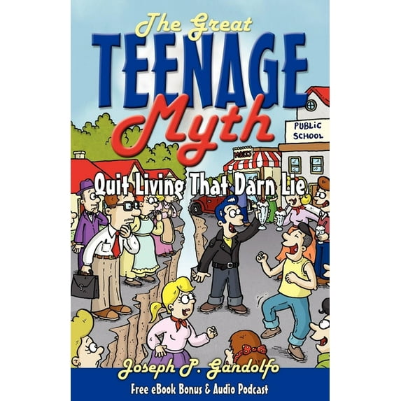 The Great Teenage Myth (Paperback)