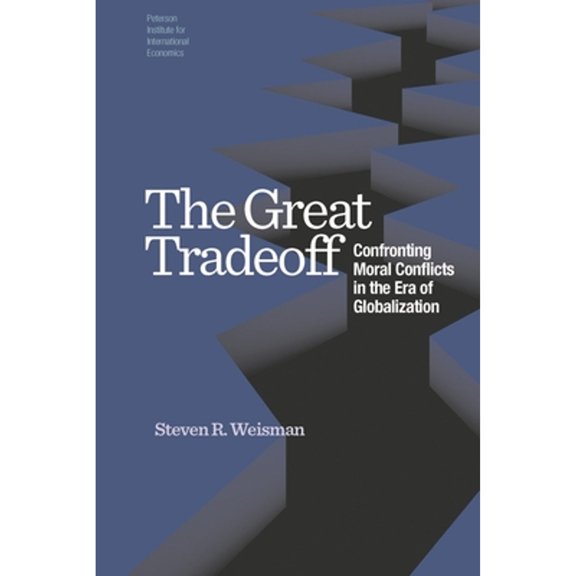 Pre-Owned The Great Tradeoff: Confronting Moral Conflicts in the Era of Globalization (Paperback) 088132695X 9780881326956
