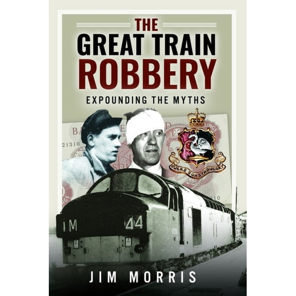 The Great Train Robbery: Expounding the Myths, (Paperback)