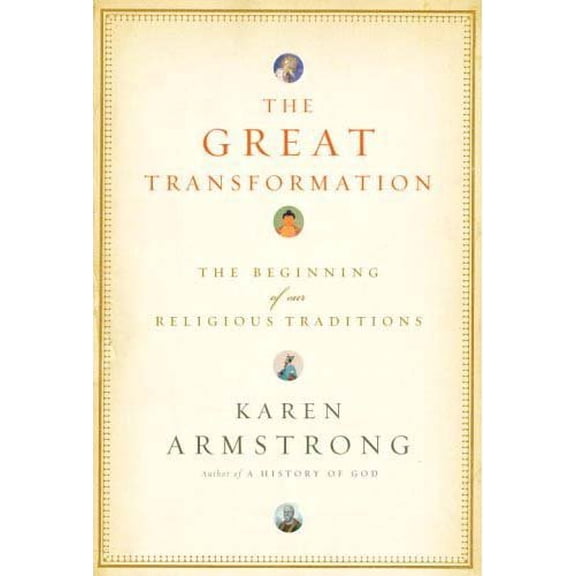 Pre-Owned The Great Transformation: The Beginning of Our Religious Traditions (Hardcover) 0375413170 9780375413179
