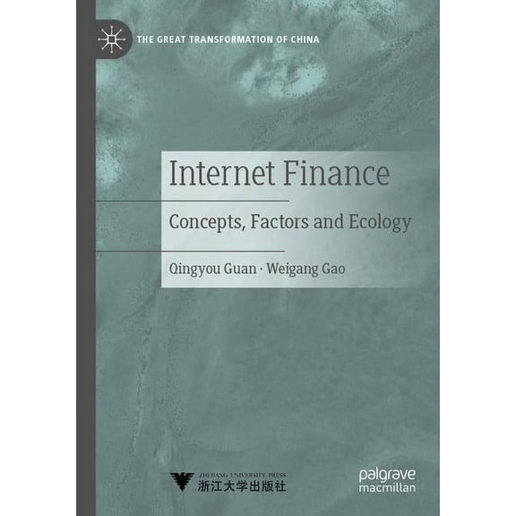 The Great Transformation of China Internet Finance: Concepts, Factors and Ecology, (Paperback)