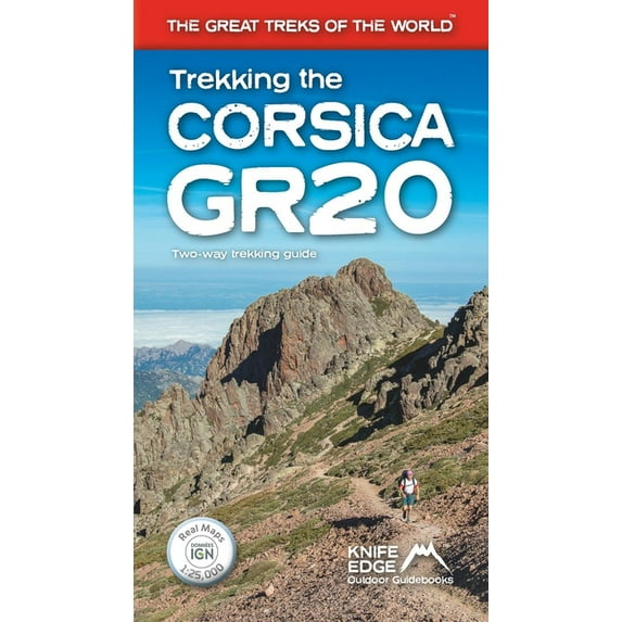 The Great Treks of the World Trekking the Corsica Gr20: Two-Way Trekking Guide: Real Ign Maps 1:25,000, Book 1, (Paperback)