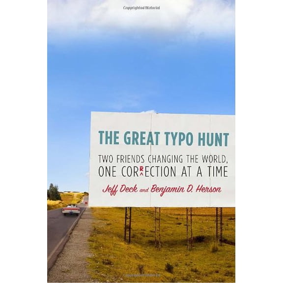 Pre-Owned The Great Typo Hunt: Two Friends Changing the World, One Correction at a Time (Hardcover) 0307591077 9780307591074
