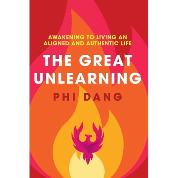 The Great Unlearning: Awakening to Living an Aligned and Authentic Life, (Paperback)