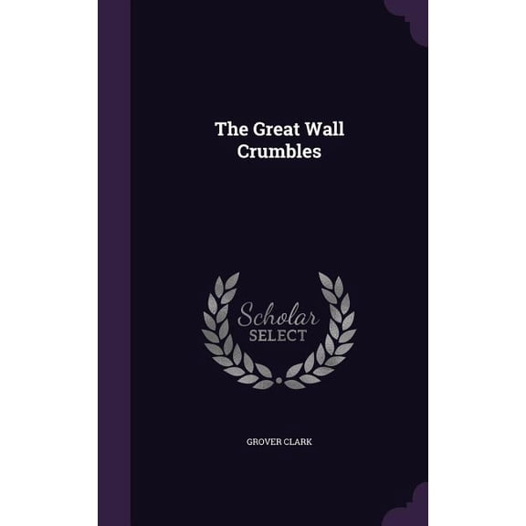 The Great Wall Crumbles - Hardcover