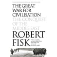 thumbnail image 1 of Pre-Owned The Great War for Civilisation: The Conquest of the Middle East (Paperback) 1841150088 9781841150086, 1 of 1