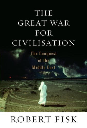 Pre-Owned The Great War for Civilisation: The Conquest of the Middle East (Hardcover) 1400041511 9781400041510