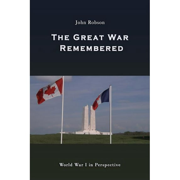 The Great War Remembered : World War I in Perspective (Paperback)