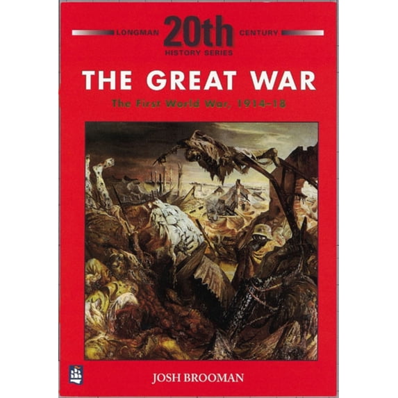The Great War: the First World War 1914-18 (LONGMAN TWENTIETH CENTURY HISTORY SERIES) (Paperback)