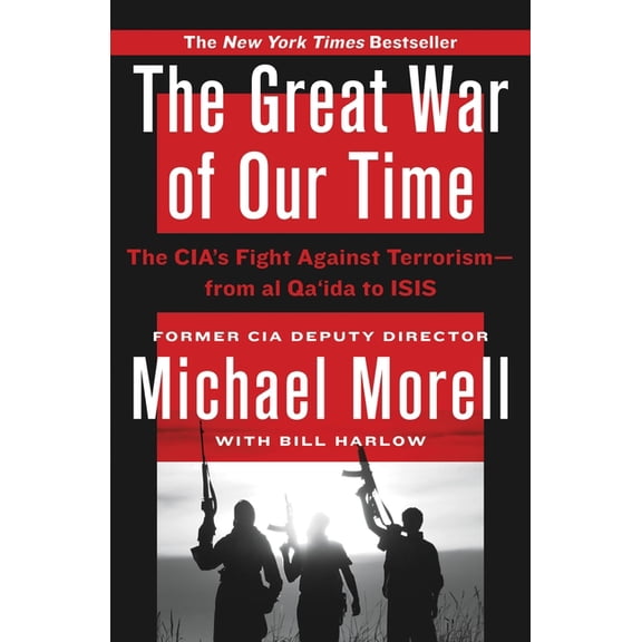 The Great War of Our Time: The Cia's Fight Against Terrorism--From Al Qa'ida to Isis, (Paperback)
