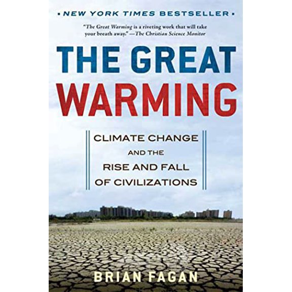 Pre-Owned The Great Warming: Climate Change and the Rise and Fall of Civilizations (Paperback) 159691601X 9781596916012