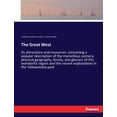 thumbnail image 1 of The Great West: Its attractions and resources: containing a popular description of the marvellous scenery, physical geog, (Paperback), 1 of 1