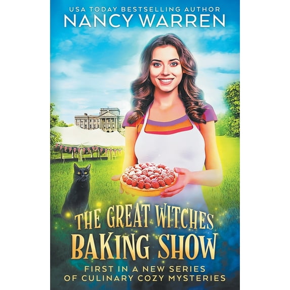 The Great Witches Baking Show The Great Witches Baking Show: A culinary cozy mystery, Book 1, (Paperback)