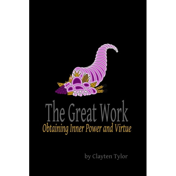 The Great Work: Obtaining Inner Power and Virtue, (Paperback)
