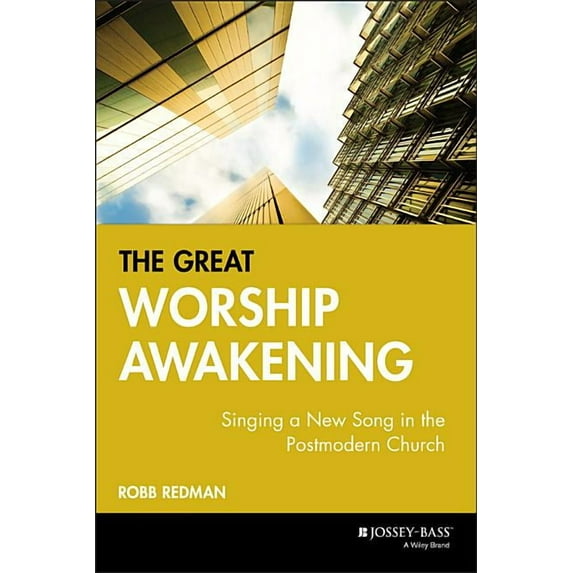 The Great Worship Awakening: Singing a New Song in the Postmodern Church, (Paperback)