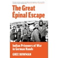 thumbnail image 1 of The Great Ãpinal Escape: Indian Prisoners of War in German Hands, (Hardcover), 1 of 1