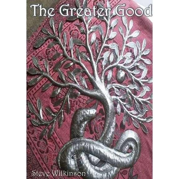The Greater Good Paperback 166711249X 9781667112497 Steve Wilkinson