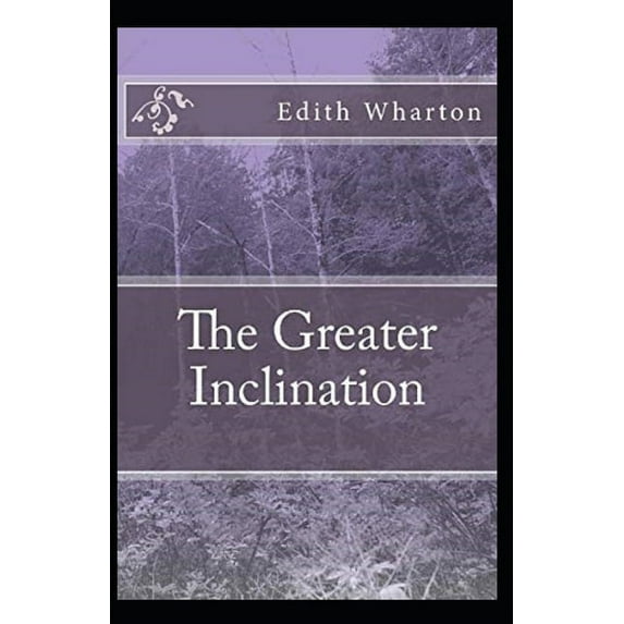 The Greater Inclination-Original Edition(Annotated) (Paperback)