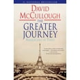 thumbnail image 1 of Pre-Owned The Greater Journey: Americans in Paris (Paperback) 1416571779 9781416571773, 1 of 1