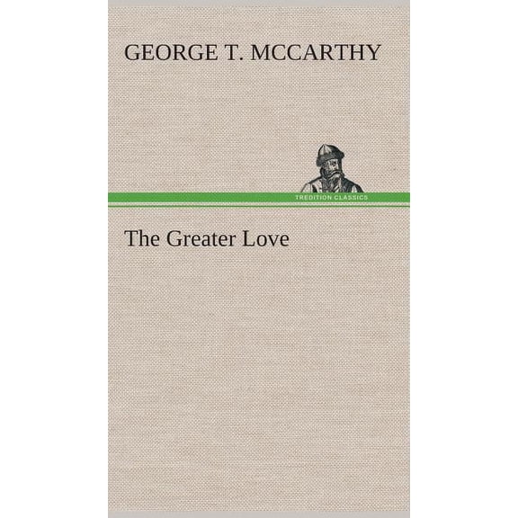 The Greater Love (Hardcover)