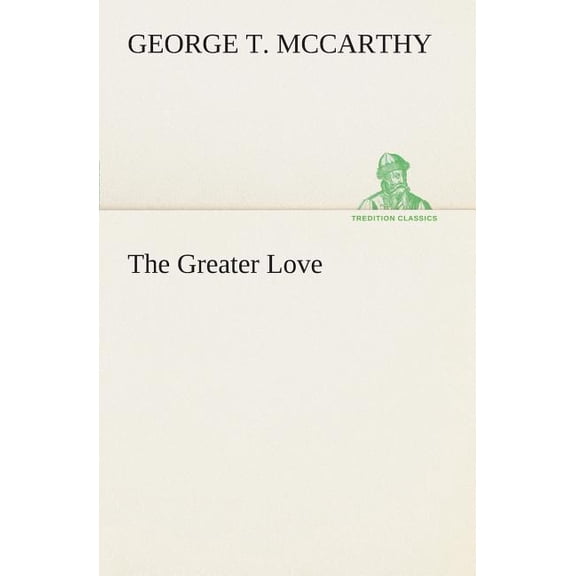 The Greater Love (Paperback)