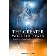 The Gallery of Magick The Greater Words of Power The Secret Calls of Archangel Magick, Paperback