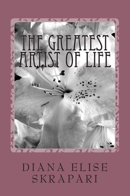 The Greatest Artist of Life (Paperback)