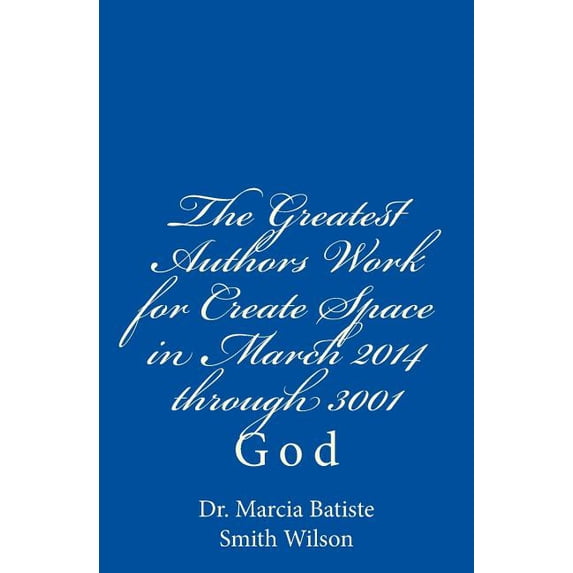 The Greatest Authors Work for Create Space in March 2014 through 3001: God, (Paperback)