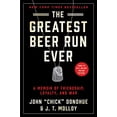 thumbnail image 1 of Pre-Owned The Greatest Beer Run Ever: A Memoir of Friendship, Loyalty, and War (Paperback) 0062995472 9780062995476, 1 of 1