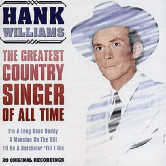 Hank Williams The Greatest Country Singer of All Time (CD) Album