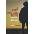 thumbnail image 1 of Pre-Owned The Greatest Cowboy Stories Ever Told: Enduring Tales of the Western Frontier Paperback, 1 of 1