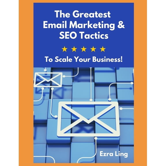 The Greatest Email Marketing & SEO Tactics (Paperback)