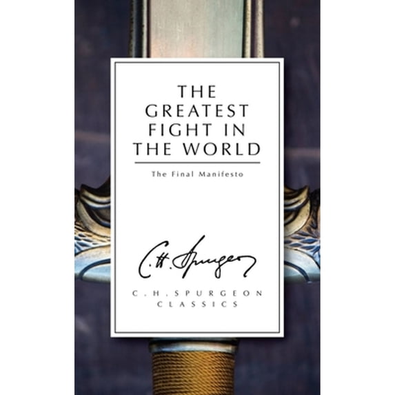 Pre-Owned The Greatest Fight in the World: The Final Manifesto (Paperback) 1781913293 9781781913291