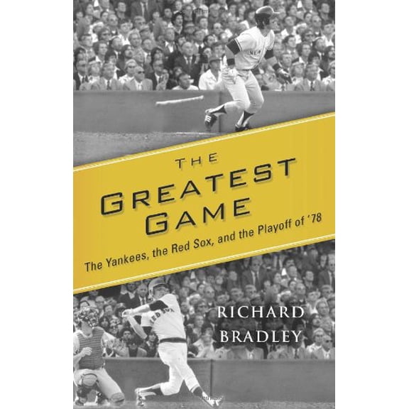 Pre-Owned The Greatest Game: The Yankees, the Red Sox, and the Playoff of '78 Hardcover