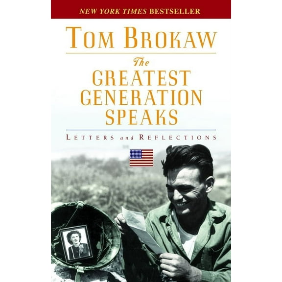 The Greatest Generation Speaks: Letters and Reflections, (Paperback)