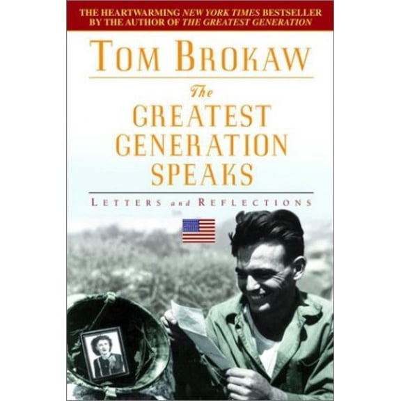 Pre-Owned The Greatest Generation Speaks: Letters and Reflections (Paperback) 0385335385 9780385335386