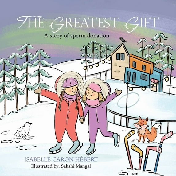 The Greatest Gift: A story of sperm donation, (Paperback)