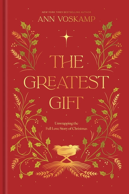 The Greatest Gift: Unwrapping the Full Love Story of Christmas, (Hardcover)