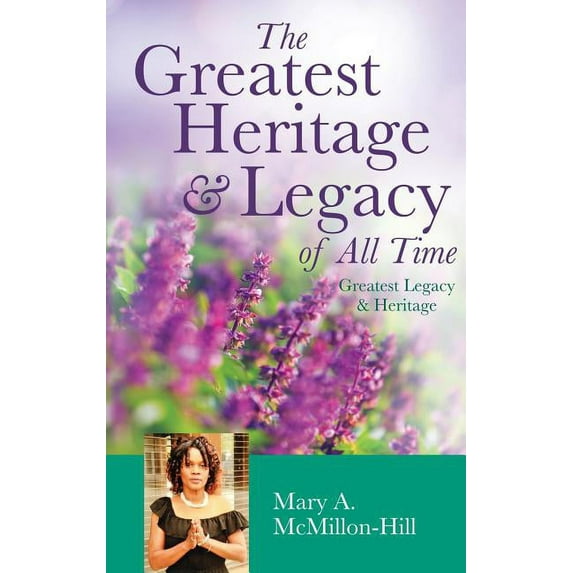 The Greatest Heritage & Legacy of All Time, (Hardcover)