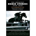 thumbnail image 1 of Pre-Owned The Greatest Horse Stories Ever Told: Thirty Unforgettable Horse Tales (Hardcover) 1585742376 9781585742370, 1 of 1