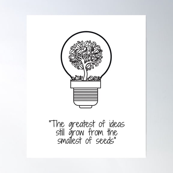 The Greatest Ideas Still Grow From The Smallest Seeds Poster Wall Art, Modern Wall Decor For Living Room Bedroom, 8x12 UNFRAMED