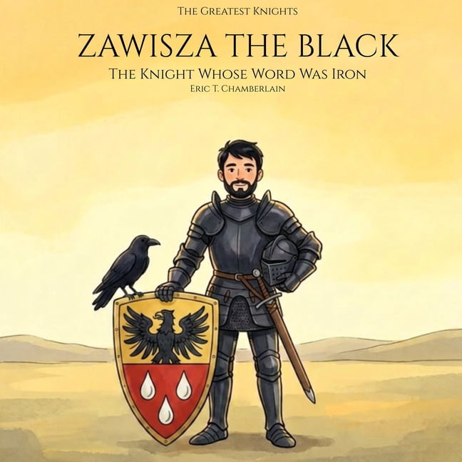 The Greatest Knights Zawisza the Black: The Knight Whose Word Was Iron, (Paperback)
