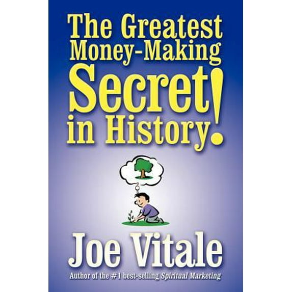 Pre-Owned The Greatest Money-Making Secret in History! (Paperback) 1410741168 9781410741165