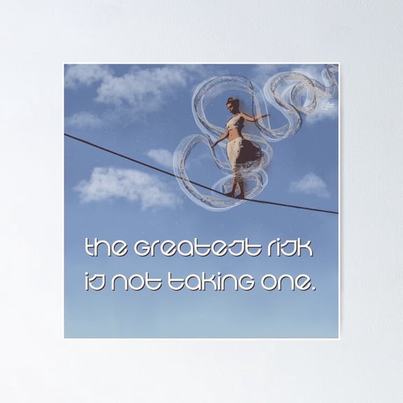The Greatest Risk Is Not Taking One Poster- Unframed Poster | Wall Art | Perfect For Home Decor & Gifts, 18x24