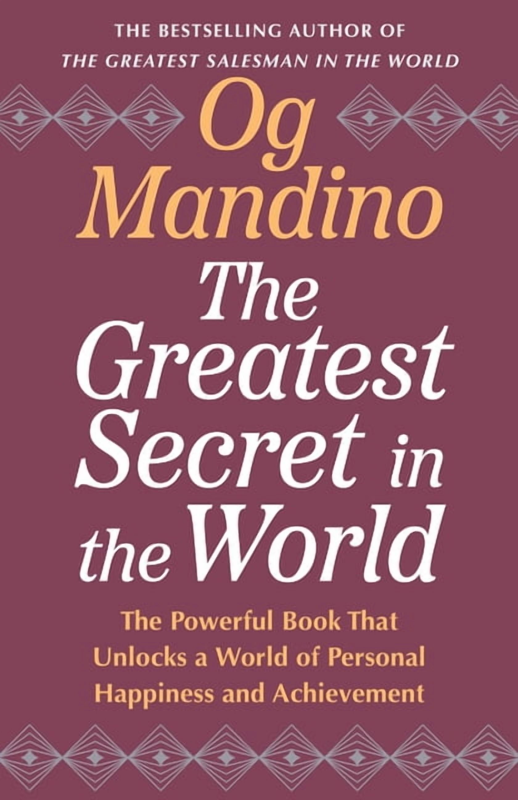 The Greatest Secret in the World: The Powerful Book That Unlocks a World of Personal Happiness and Achievement, (Paperback)